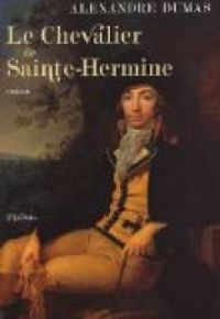 Alexandre Dumas - Le chevalier de Sainte-Hermine