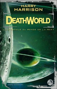 Harry Harrison - Deathworld - Le monde de la mort - L'intégrale