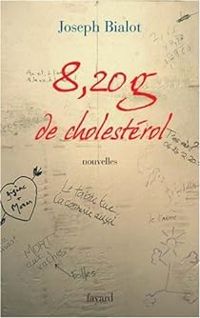 Joseph Bialot - 8,20 g de cholestérol