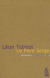 Léon Tolstoï - Le Père Serge