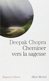 Couverture du livre Cheminer vers la sagesse - Deepak Chopra