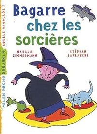 Couverture du livre Bagarre chez les sorcières - Natalie Zimmermann - Stephan Laplanche