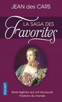 Couverture du livre La saga des Favorites - Jean Des Cars