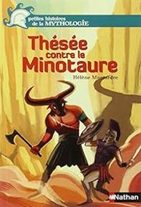 Couverture du livre Thésée contre le Minotaure - Helene Montardre