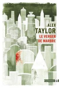 Alex Taylor - Le verger de marbre