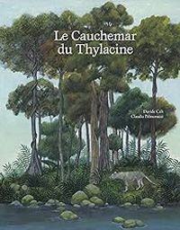 Couverture du livre Le cauchemar du Thylacine - Davide Cali - Claudia Palmarucci