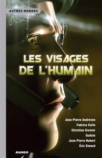 Denis Guiot - Les visages de l'humain : Anthologie