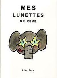 Alan Mets - Mes lunettes de rêve