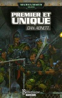 Dan Abnett - Premier et unique