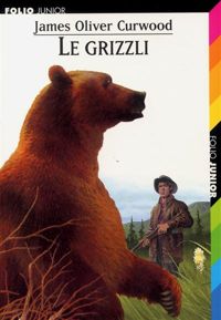 James Oliver Curwood - Philippe Munch(Illustrations) - Le Grizzli