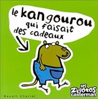 Benoit Charlat - Le kangourou qui faisait des cadeaux