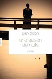 Couverture du livre Une saison de nuits - Joan Didion