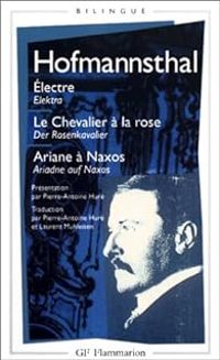 Hugo Von Hofmannsthal - Electre - Le Chevalier à la rose - Ariane à Naxos 