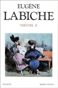 Eugene Labiche - Théâtre - Bouquins