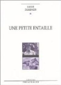 Couverture du livre Une petite entaille - Xavier Durringer