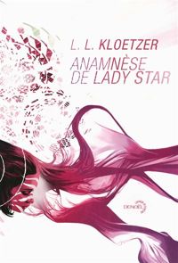 Couverture du livre Anamnèse de Lady Star - Ll Kloetzer