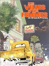 Bob De Groot - Philippe Francq - Des villes et des femmes