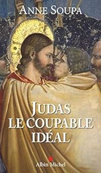 Couverture du livre Judas, le coupable idéal - Anne Soupa