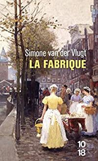 Simone Van Der Vlugt - La fabrique