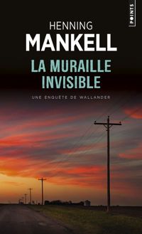 Henning Mankell - La Muraille invisible