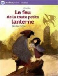 Couverture du livre Le feu de la toute petite lanterne - Kochka 