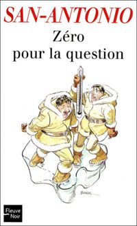 San-antonio - Zéro pour la question