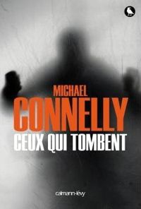 Couverture du livre Ceux qui tombent - Michael Connelly