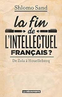 Shlomo Sand - La fin de l'intellectuel français ?