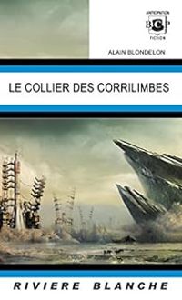 Couverture du livre Le Collier des Corrilimbes - Alain Blondelon