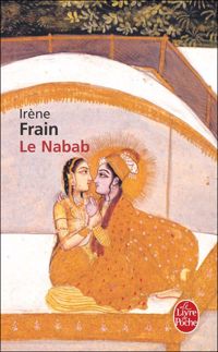 Irène Frain - Le nabab