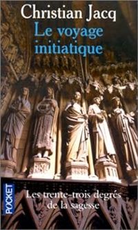 Christian Jacq - Le Voyage initiatique ou Les Trente