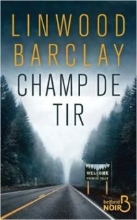 Linwood Barclay - Champ de tir