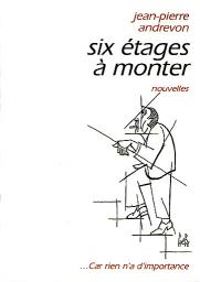 Jean Pierre Andrevon - Six étages à monter