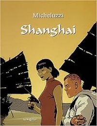 Couverture du livre Shangaï - Attilio Micheluzzi