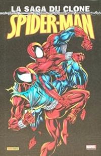 Kevin Kavanagh -  Stan Lee - Howard Mackie - Jm Dematteis - Todd Dezago - Spider-Man - La saga du clone