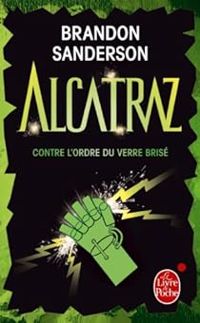 Brandon Sanderson - Alcatraz contre l'ordre du verre brisé