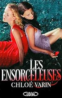 Couverture du livre Les ensorceleuses - Chloe Varin