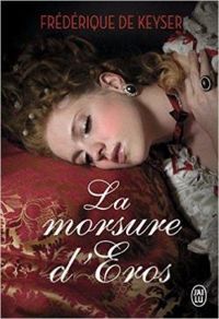 Couverture du livre La morsure d'Eros - Frederique De Keyser