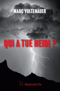 Couverture du livre Qui a tué Heidi ? - Marc Voltenauer