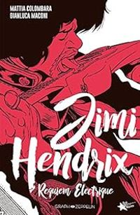 Couverture du livre Jimi Hendrix : Requiem électrique - Gianluca Maconi