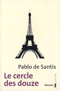 Couverture du livre Le cercle des douze - Pablo De Santis