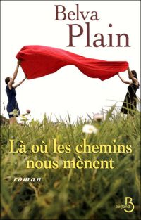 Couverture du livre Là où les chemins nous mènent - Belva Plain