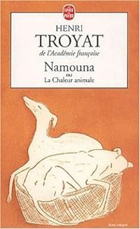 Couverture du livre Namouna ou la chaleur animale - Henri Troyat