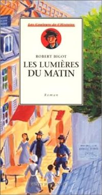 Couverture du livre Les Lumières du matin - Robert Bigot