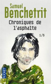 Samuel Benchetrit - Chroniques de l'asphalte 