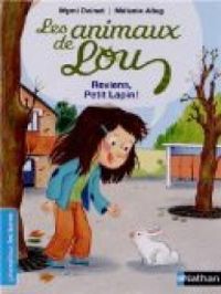 Couverture du livre Les animaux de Lou : Reviens petit lapin ! - Mymi Doinet