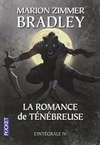 Marion Zimmer Bradley - La Romance de Ténébreuse - Intégrale 4