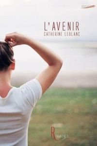 Couverture du livre L'avenir - Catherine Leblanc