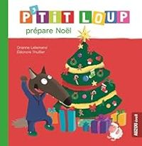 Couverture du livre P'tit Loup prépare Noël - Orianne Lallemand - Eleonore Thuillier