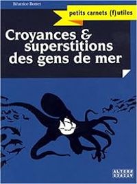 Couverture du livre Croyances et superstitions des gens de mer - Beatrice Bottet